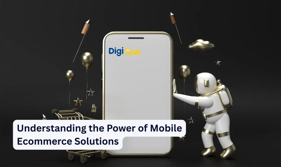 UnderstandingthePowerofMobileEcommerceSolution