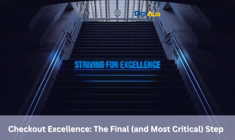Checkout Excellence The Final (and Most Critical) Step
